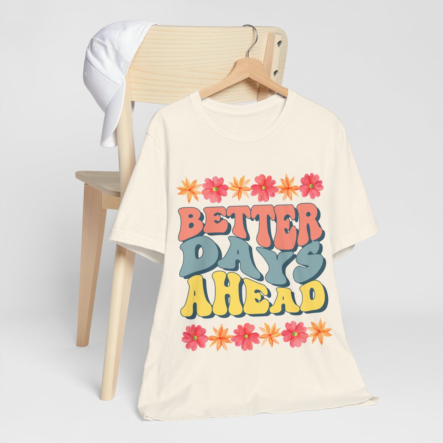 Better Days Ahead - T-shirt