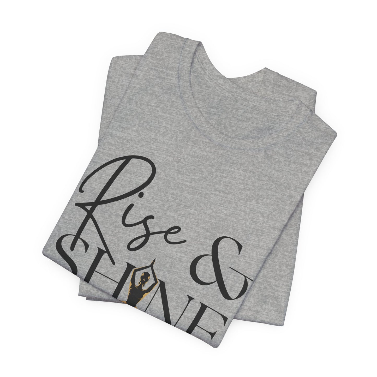 Rise & Shine - T-Shirt