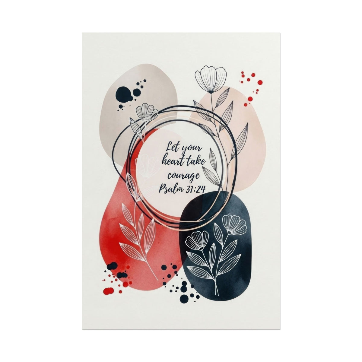 Let Your Heart Take Courage - Art Print