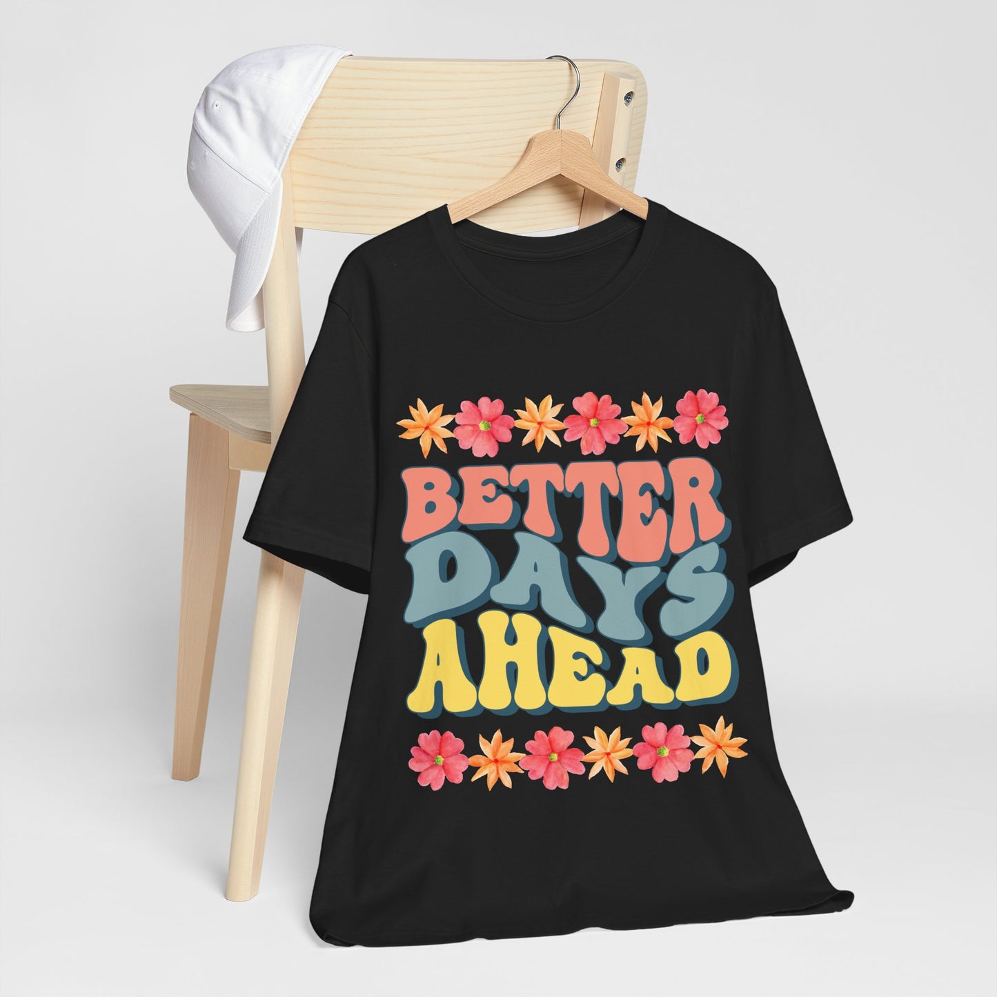 Better Days Ahead - T-shirt