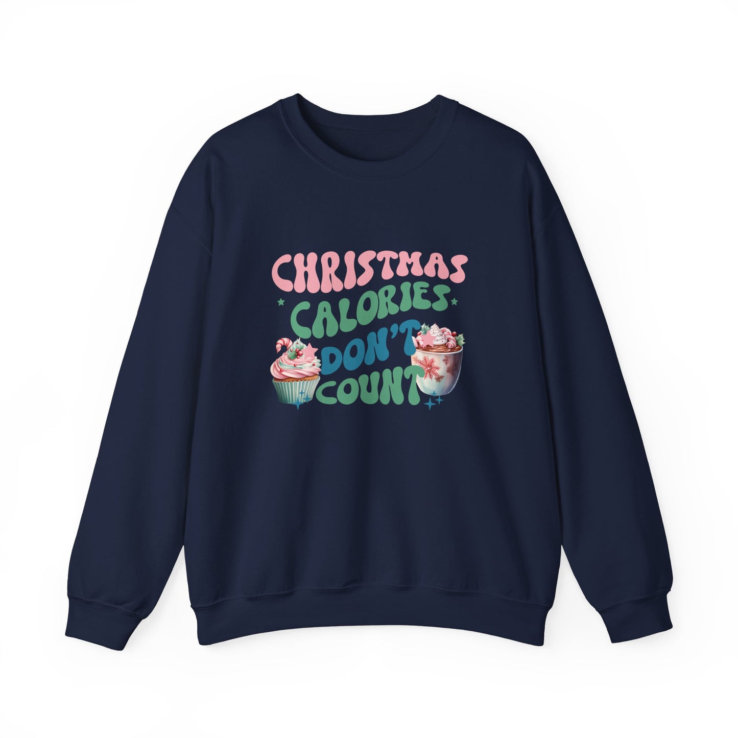 Christmas Calories Don't Count Sweatshirt