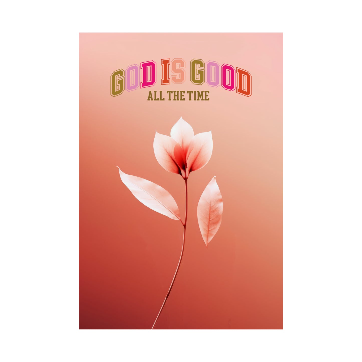 God IS Good – Floral Art Print