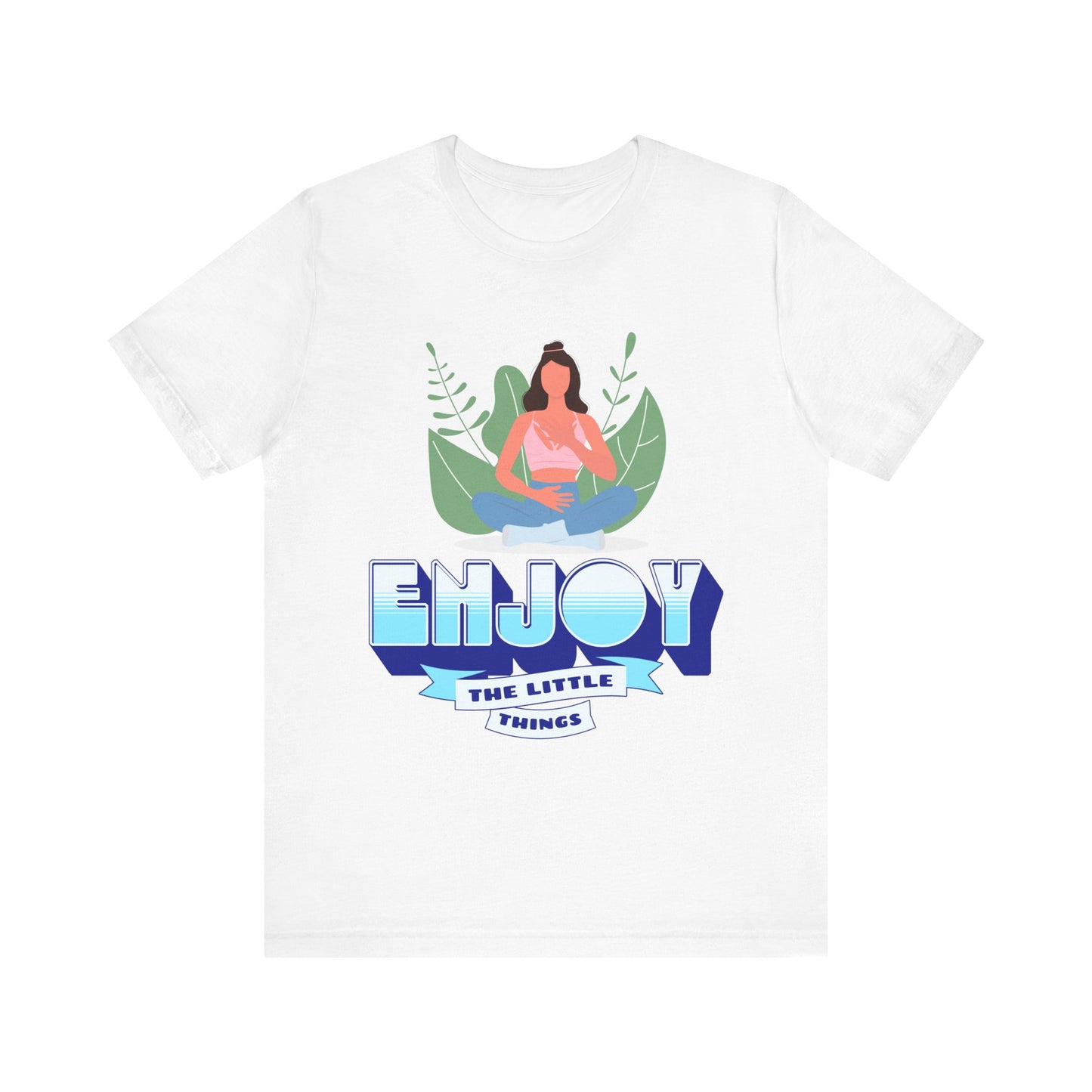 Enjoy the Little Things - T-Shirt