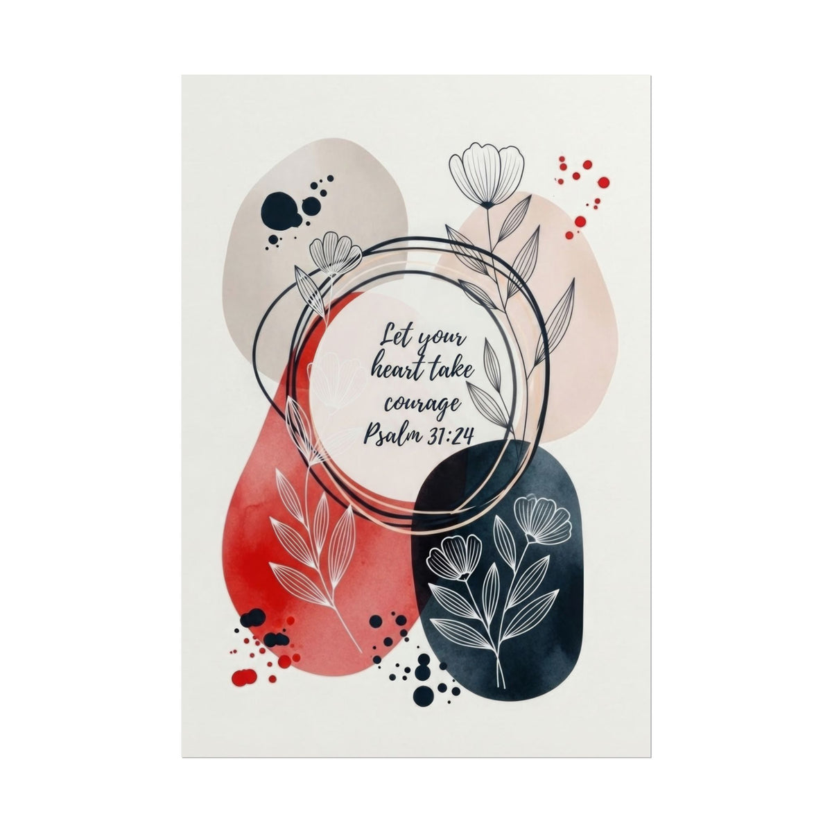Let Your Heart Take Courage - Art Print