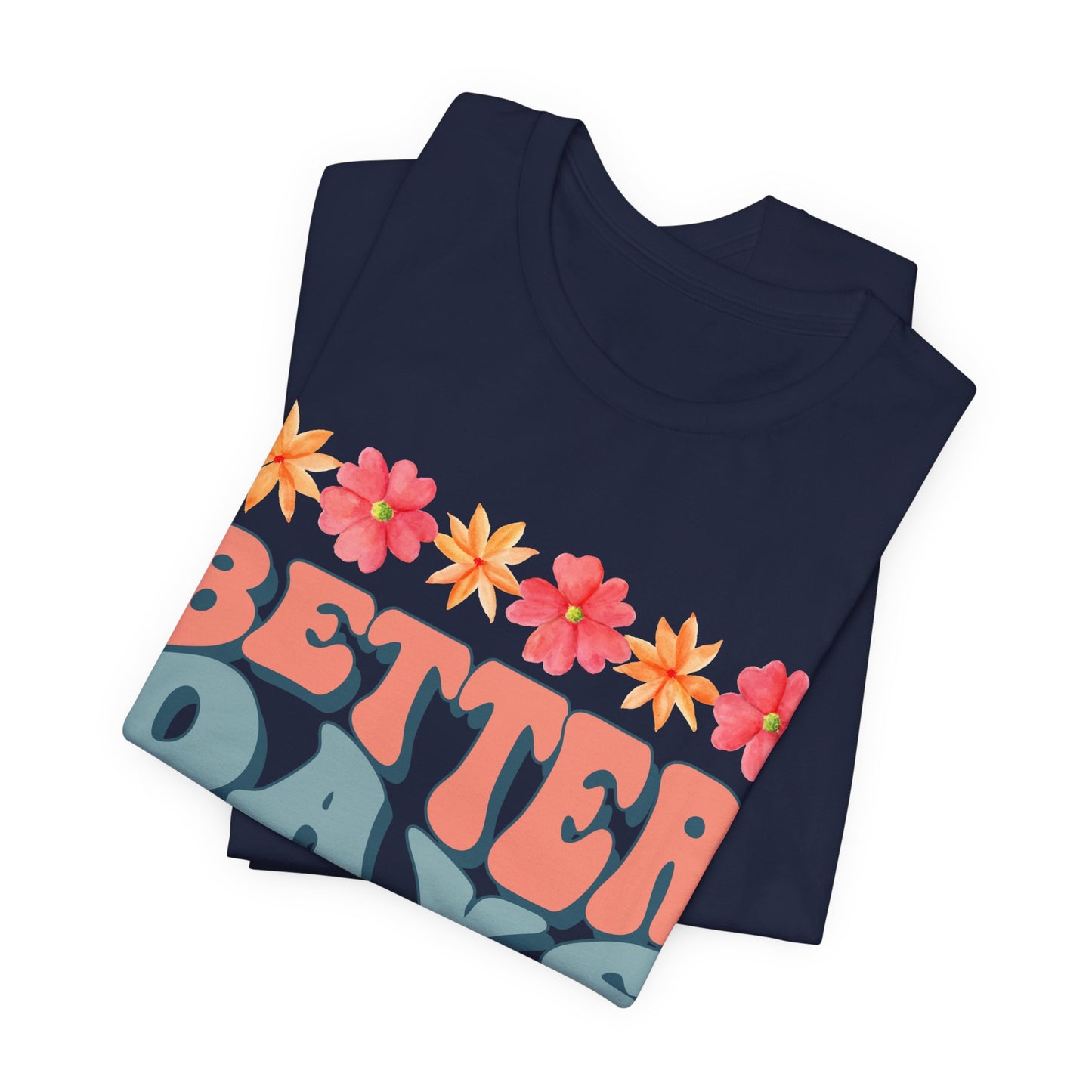 Better Days Ahead - T-shirt