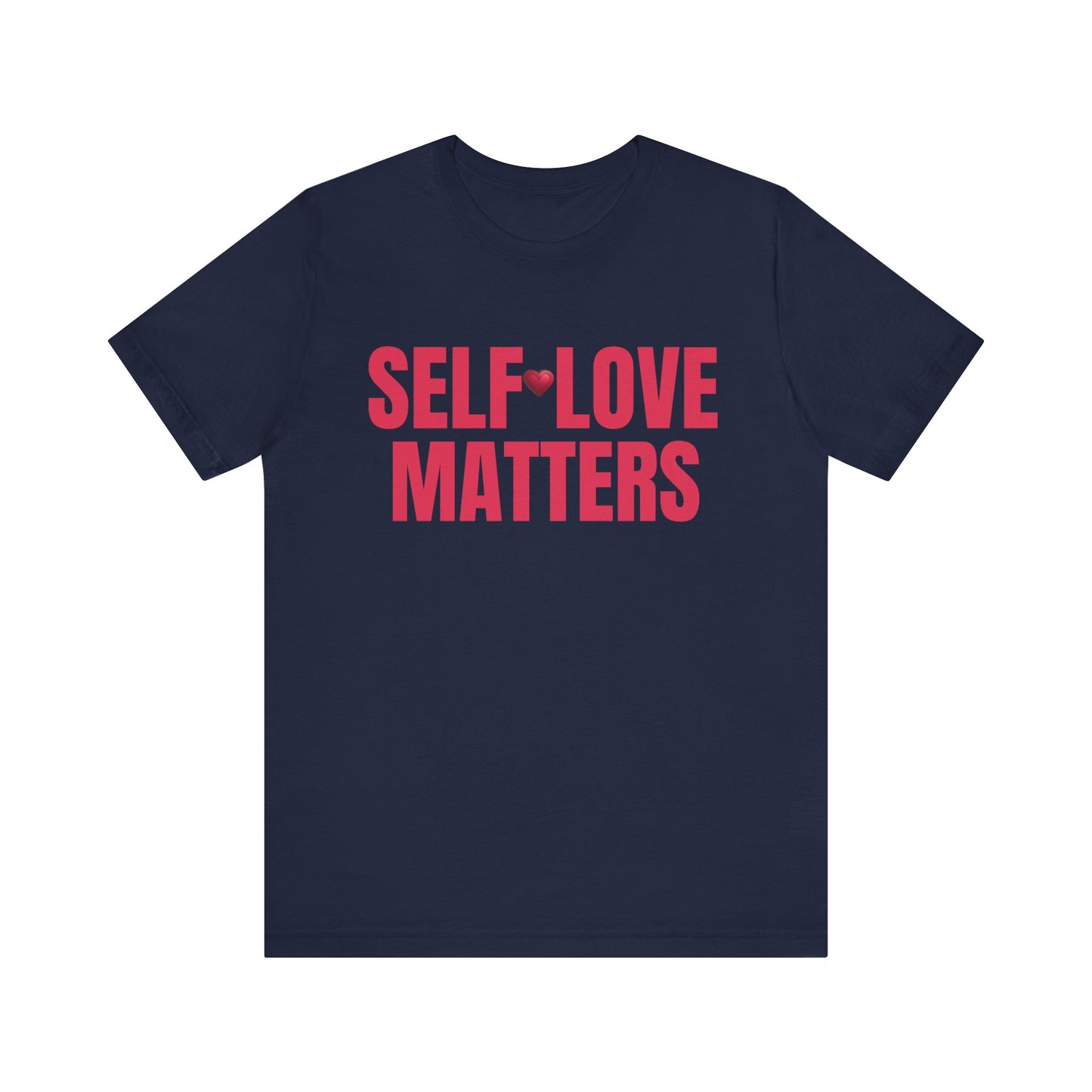 Self Love Matters - T-Shirt