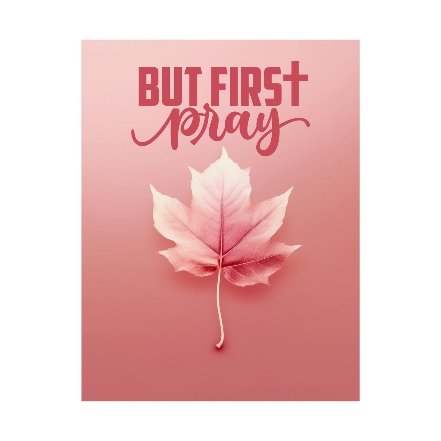 But First Pray – Art Print