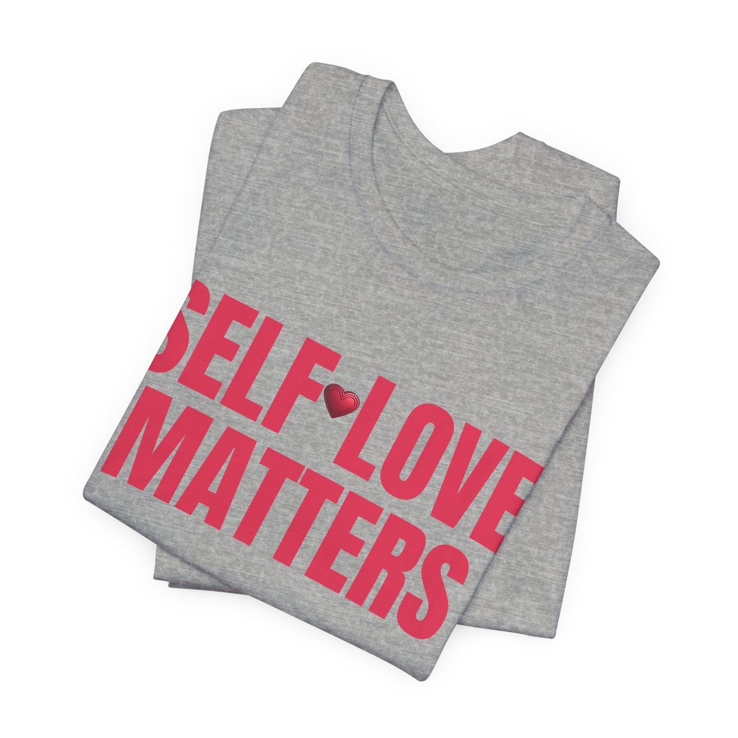 Self Love Matters - T-Shirt