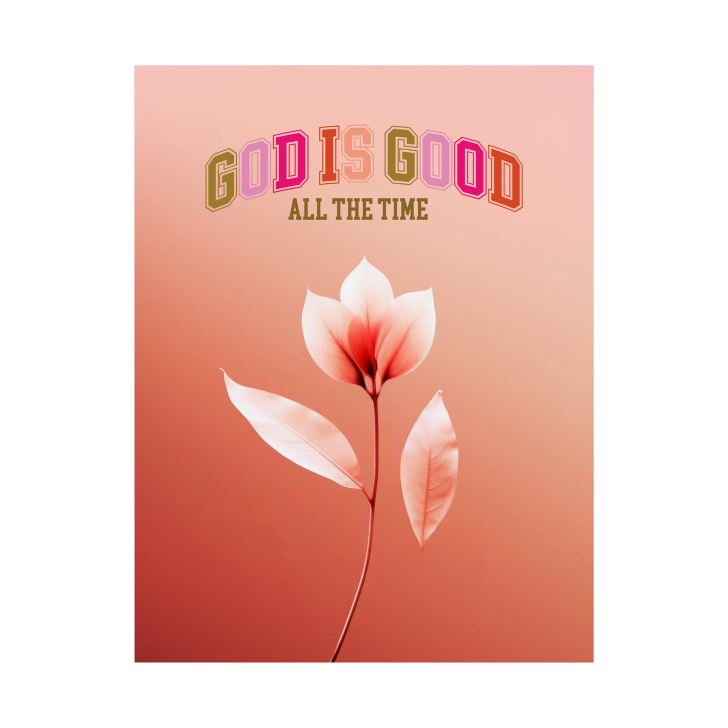 God IS Good – Floral Art Print