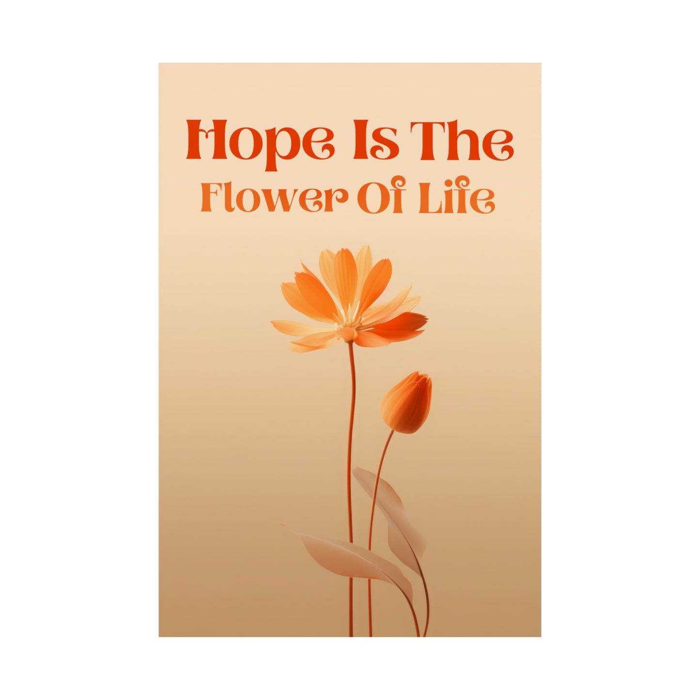 Hope is the Flower of Life – Botanical Art Print
