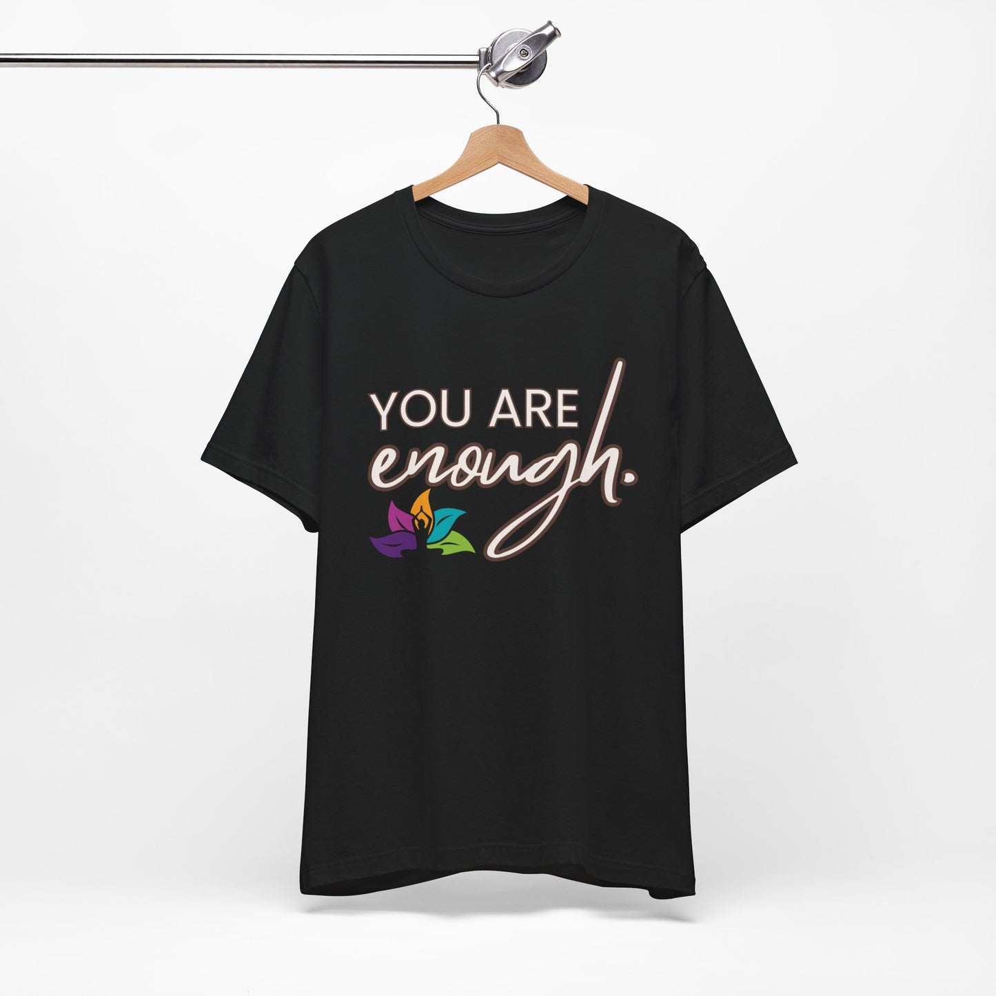 You Are Enough - T-shirt