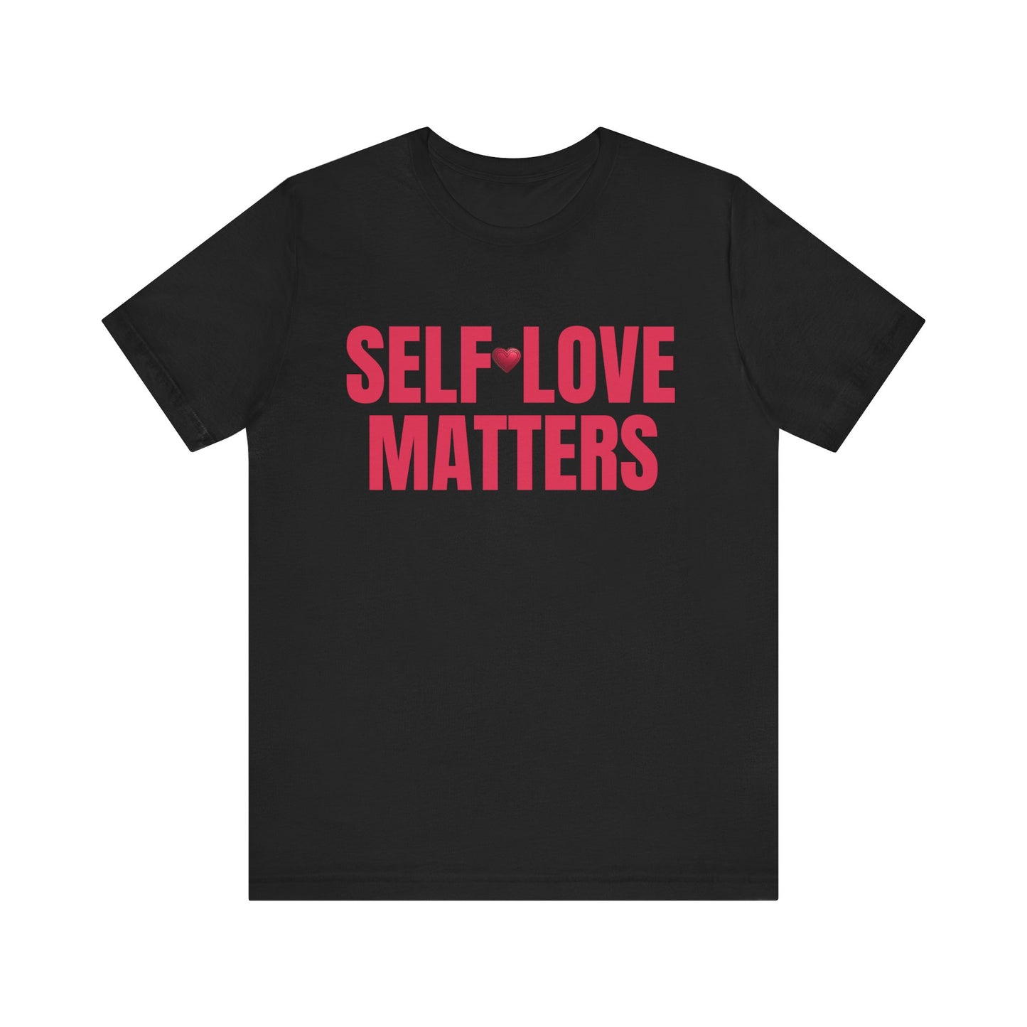 Self Love Matters - T-Shirt