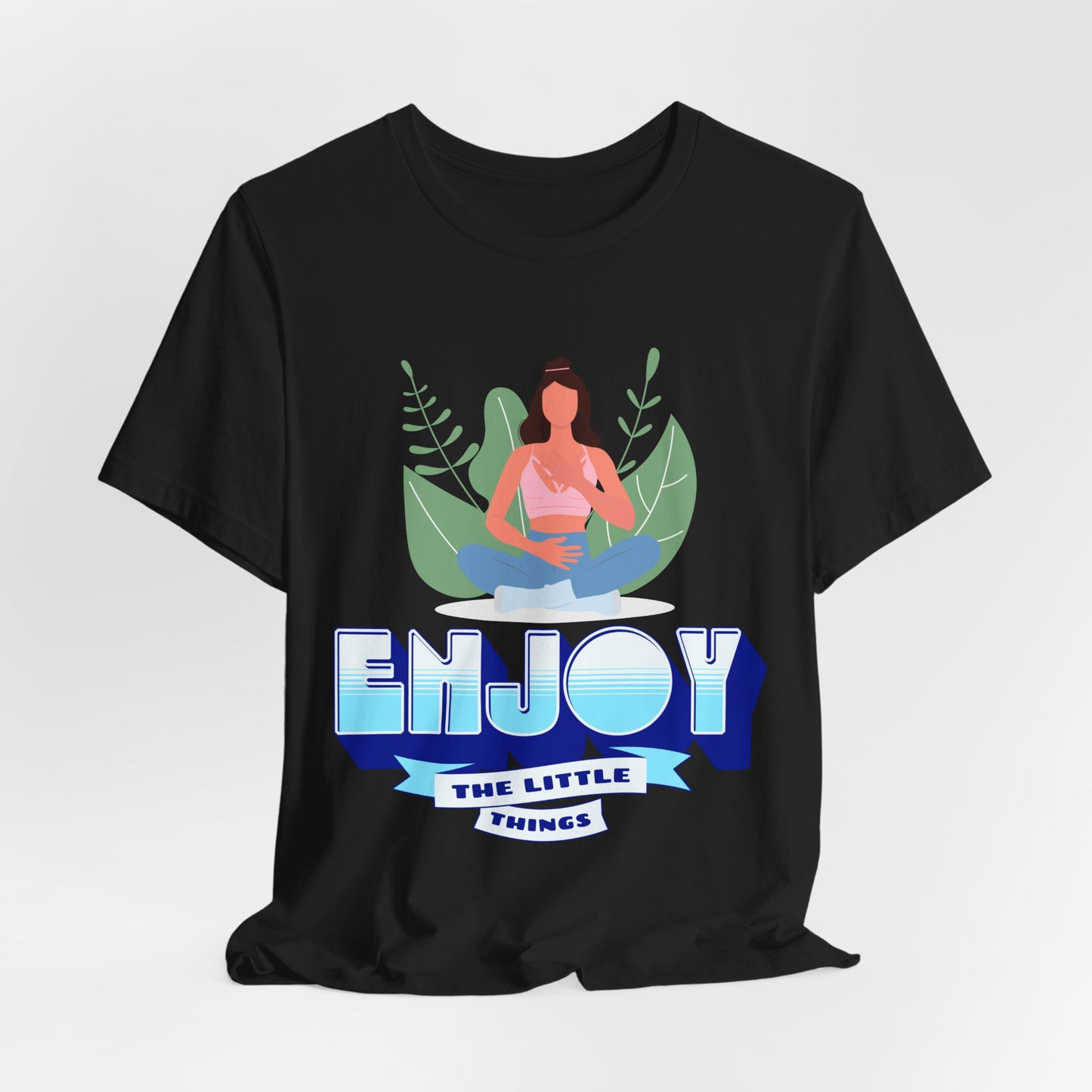 Enjoy the Little Things - T-Shirt