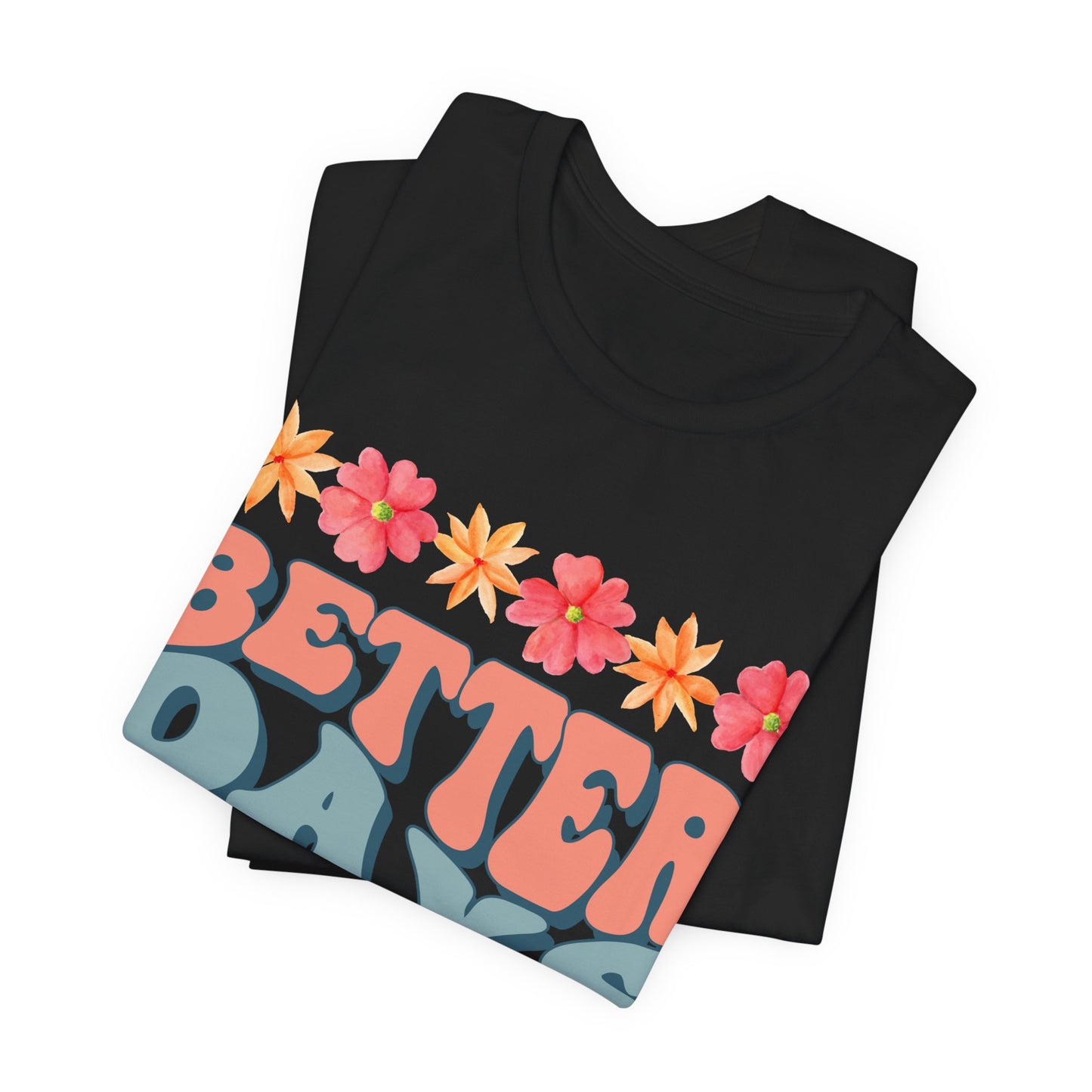 Better Days Ahead - T-shirt