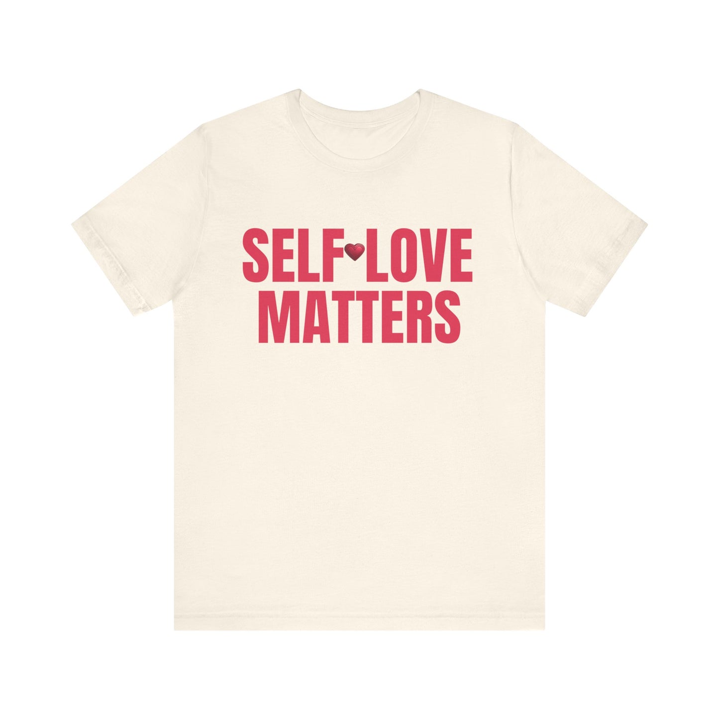 Self Love Matters - T-Shirt