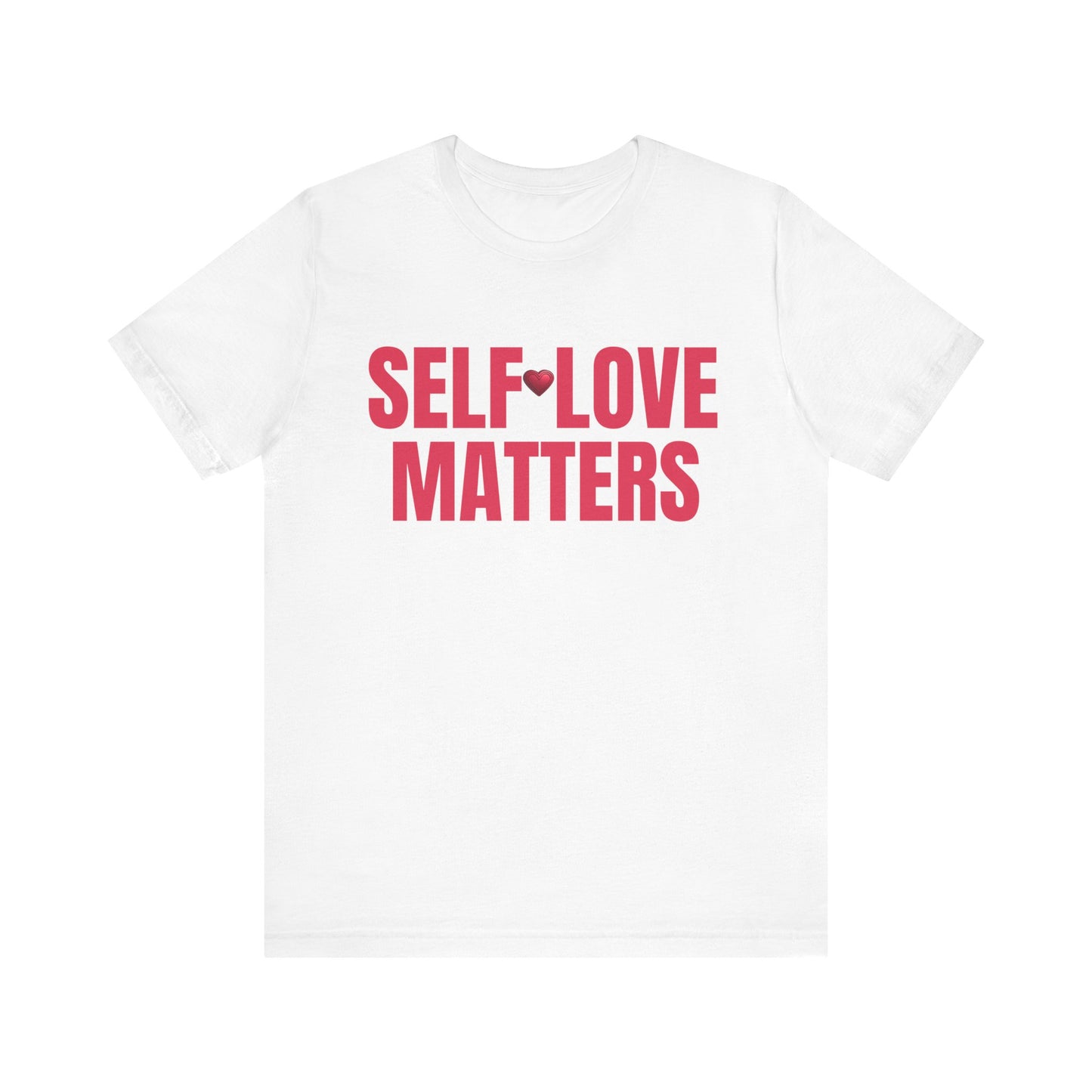 Self Love Matters - T-Shirt