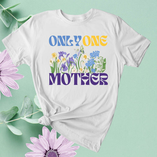 Only One Mother - T-Shirt