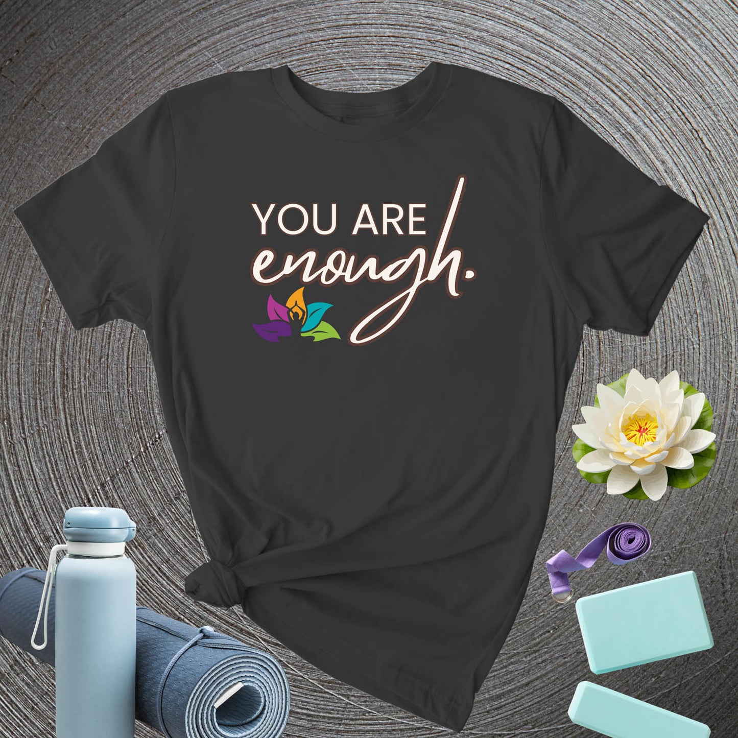 You Are Enough - T-shirt