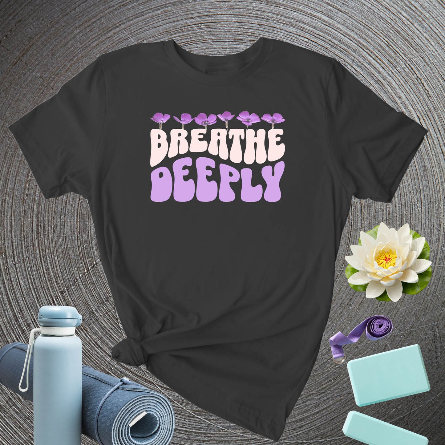 Breathe Deeply - Shirt