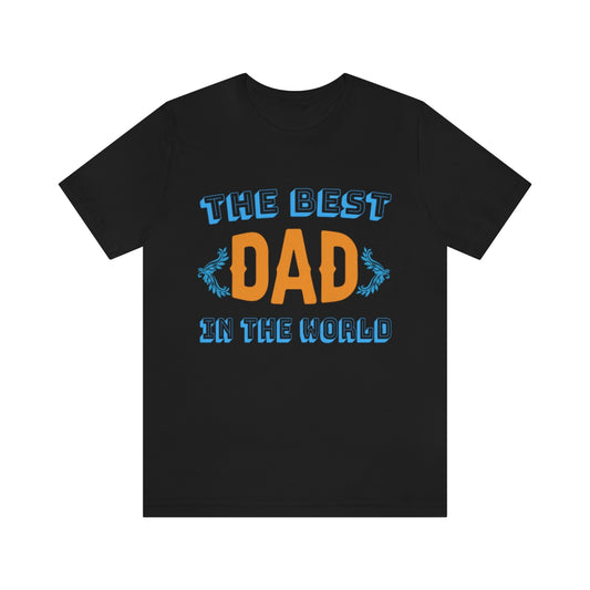The Best Dad In The World T-Shirt