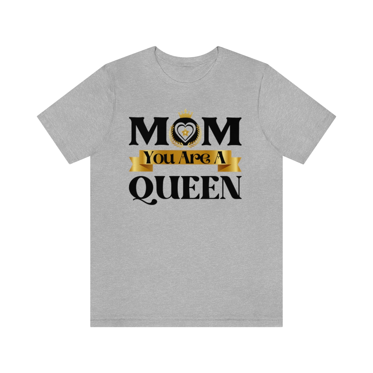 Mom You Are A Queen T-Shirt