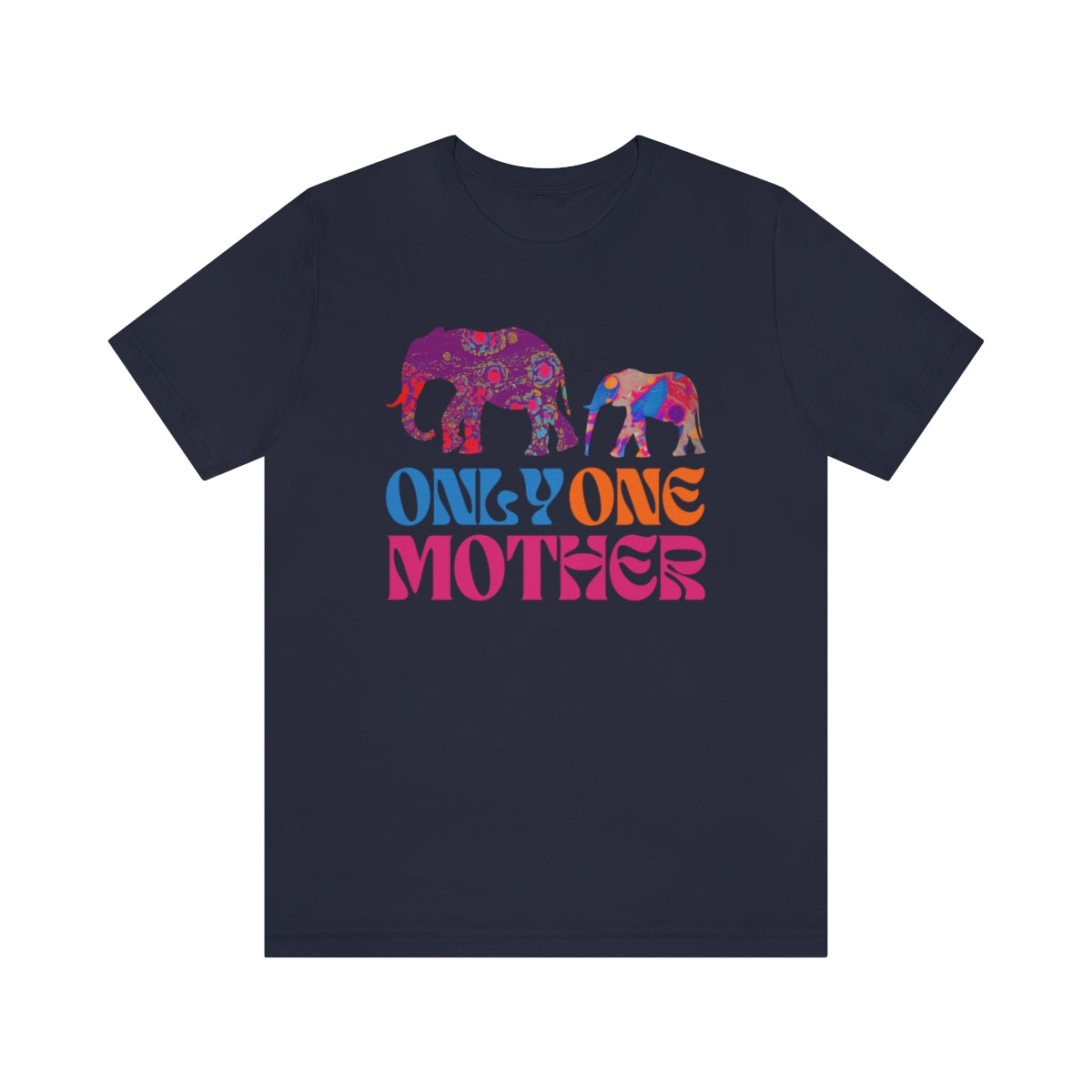 Only One Mother T-Shirt