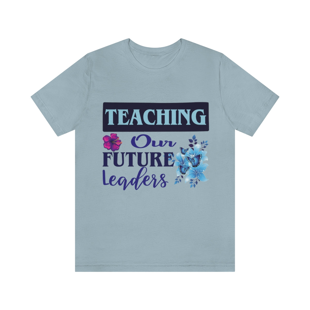 Teaching Our Future Leaders T-Shirt