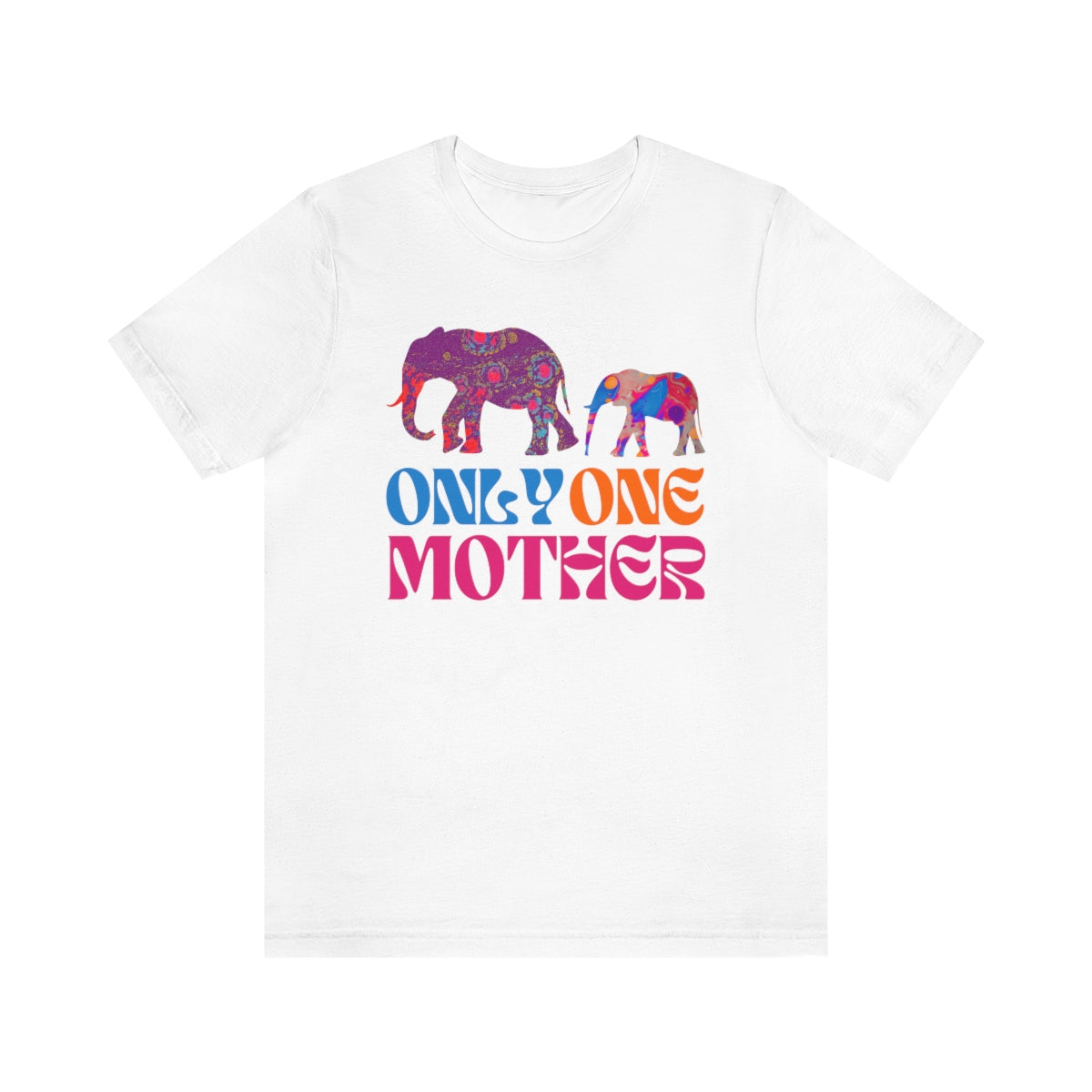 Only One Mother T-Shirt